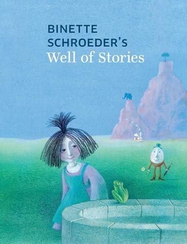 Binette Schroeder's Well of Stories
