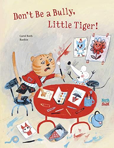Don't Be a Bully, Little Tiger!