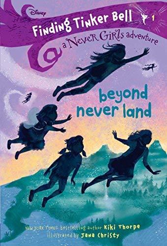Beyond Never Land (Finding Tinker Bell: A Never Girls Adventure, Bk. 1)