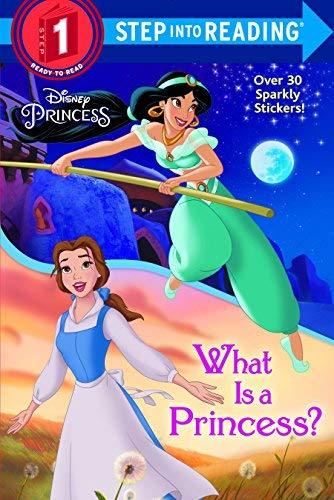 What Is a Princess? (Disney Princess, Step into Reading Level 1)