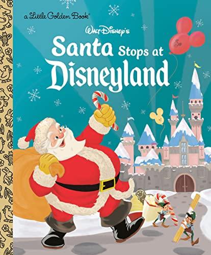Santa Stops at Disneyland (Disney, A Little Golden Book)