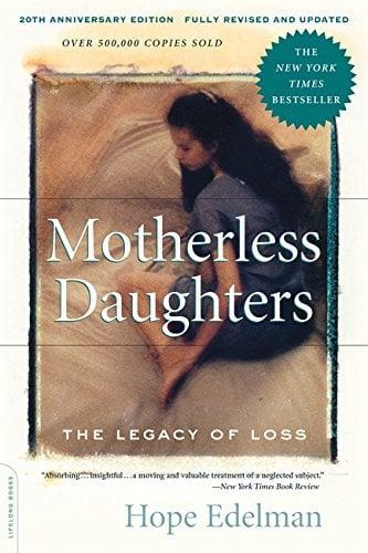 Motherless Daughters: The Legacy of Loss (20th Anniversary Edition)