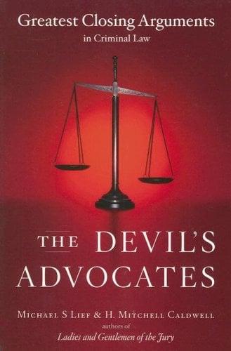 The Devil's Advocates: Greatest Closing Arguments in Criminal Law