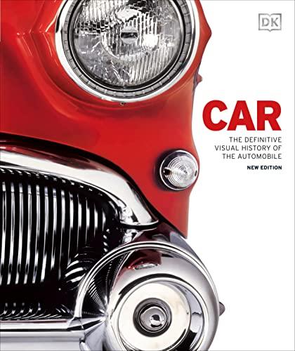 Car: The Definitive Visual History of the Automobile (New Edition)