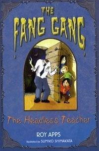 The Headless Teacher (The Fang Gang, Bk. 2)