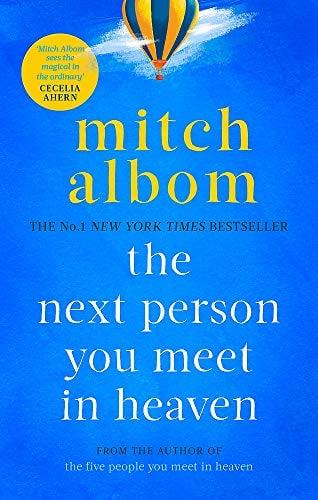 The Next Person You Meet In Heaven (The Five People You Meet in Heaven, Bk. 2)