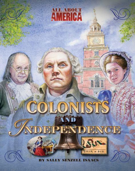 Colonists and Independence (All About America)