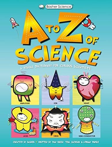 A to Z of Science (Basher Science)