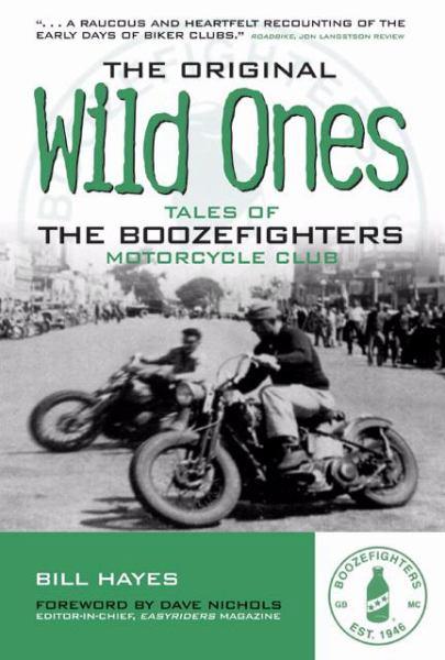 The Original Wild Ones: Tales of the Boozefighters Motorcycle Club