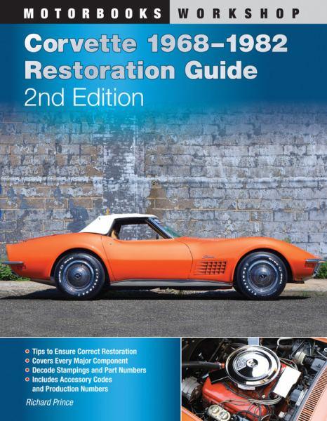 Corvette 1968-1982 Restoration Guide (Motorbooks Workshop, 2nd Edition)