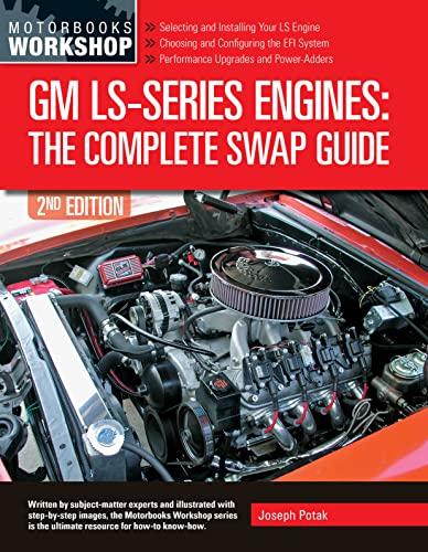 GM LS-Series Engines: The Complete Swap Guide (2nd Edition)