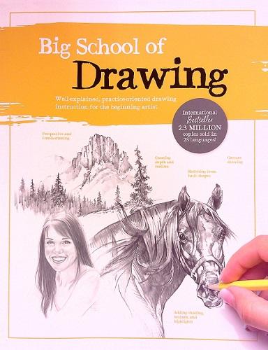 Big School of Drawing: Well-Explained, Practice-Oriented Drawing Instructions for the Beginning Artist