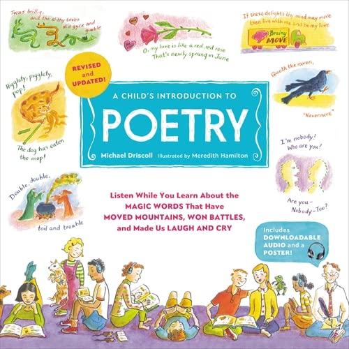 A Child's Introduction to Poetry: Listen While You Learn About the Magic Words That Have Moved Mountains, Won Battles, and Made Us Laugh and Cry (A Ch