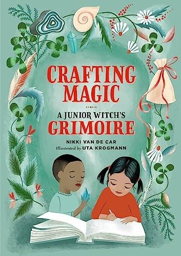 Crafting Magic: A Junior Witch's Grimoire