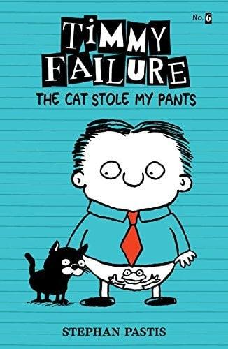 The Cat Stole My Pants (Timmy Failure, Bk. 6)