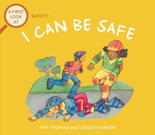 I Can Be Safe (A First Look at...Series)