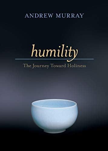 Humility: the Journey Toward Holiness