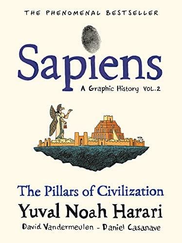 Sapiens: A Graphic History, Volume 2: The Pillars of Civilization