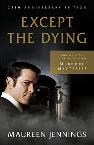 Except the Dying (Murdoch Mysteries)
