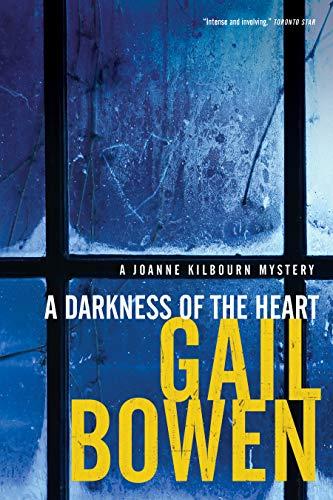 A Darkness of the Heart (Joanne Kilbourn Mystery, Bk. 18)