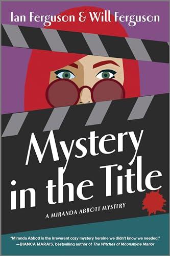 Mystery in the Title (Miranda Abbott Mystery, Bk. 2)
