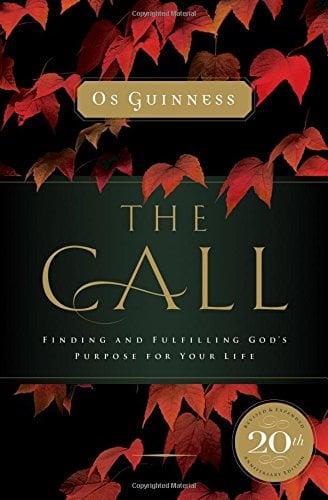 The Call: Finding and Fulfilling God's Purpose For Your Life