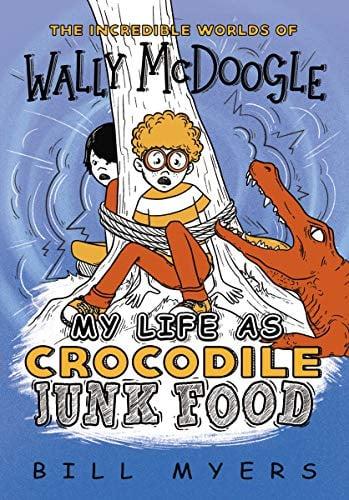 My Life as Crocodile Junk Food (The Incredible Worlds of Wally McDoogle, Bk. 4)