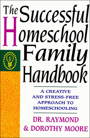 The Successful Homeschool Family Handbook: A Creative and Stress-Free Approach to Homeschooling