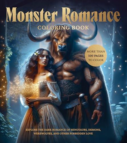 Monster Romance Coloring Book: Explore the Dark Romance of Minotaurs, Demons, Werewolves, and Other Forbidden Love
