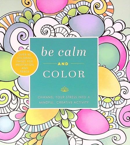 Be Calm and Color: Channel Your Stress Into a Mindful, Creative Activity