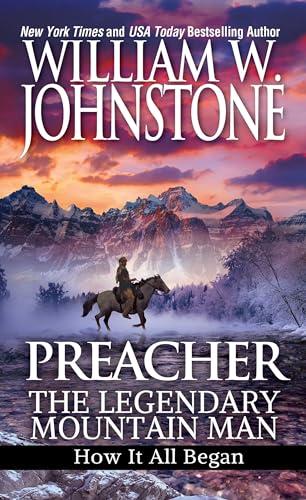 Preacher: The Legendary Mountain Man: How It All Began