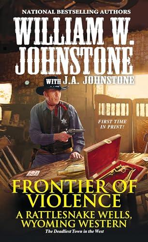 Frontier of Violence (Rattlesnake Wells, Wyoming, Bk. 2)