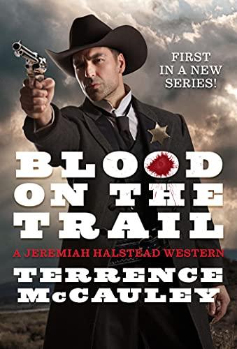 Blood on the Trail (A Jeremiah Halstead Western, Bk. 1)