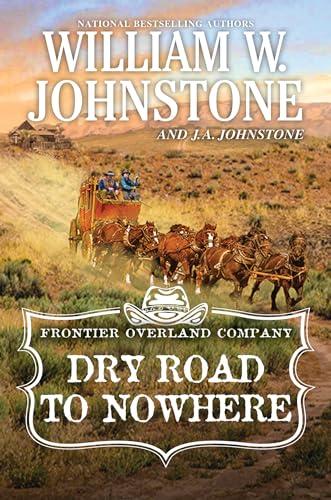 Dry Road to Nowhere (Frontier Overland Company, Bk. 2)