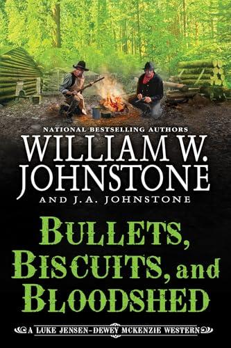 Bullets, Biscuits, and Bloodshed (Luke Jensen-Dewey Mckenzie Western, Bk. 2)