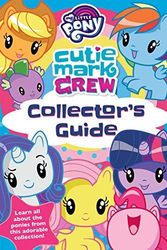 Cutie Mark Crew Collector's Guide (My Little Pony)