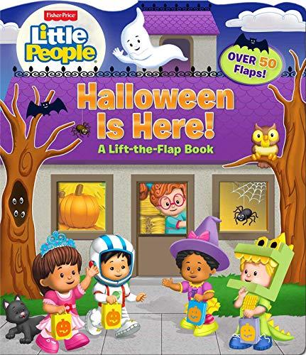 Halloween is Here! A Lift-the-Flap Book (Fisher Price Little People)