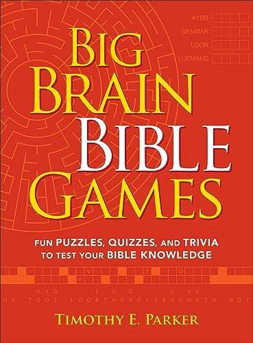 Big Brain Bible Games: Fun Puzzles, Quizzes, and Trivia to Test Your Bible Knowledge