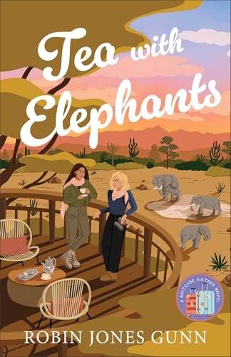 Tea With Elephants (Suitcase Sisters, Bk. 1)