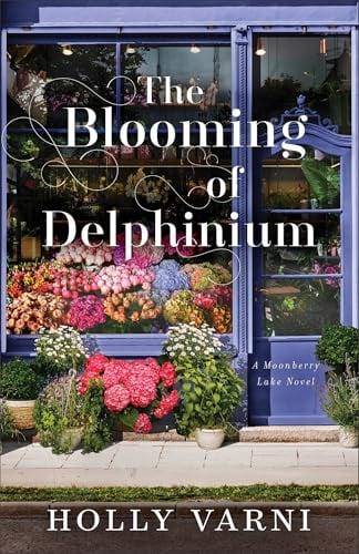 The Blooming of Delphinium (Moonberry Lake, Bk. 2)