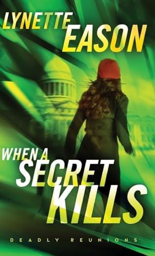 When a Secret Kills (Deadly Reunions, Bk. 3)