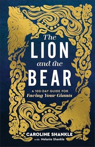 The Lion and the Bear: A 100-Day Guide for Facing Your Giants