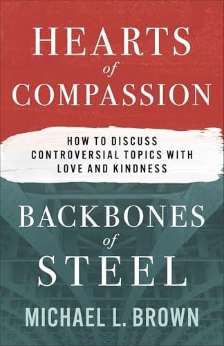 Hearts of Compassion, Backbones of Steel: How to Discuss Controversial Topics With Love and Kindness
