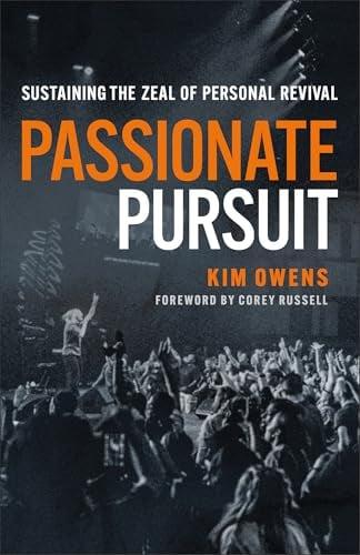 Passionate Pursuit: Sustaining the Zeal of Personal Revival