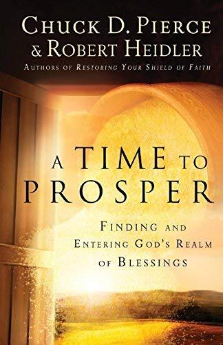 A Time to Prosper: Finding and Entering God's Realm of Blessings