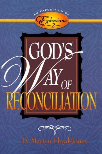 God's Way of Reconciliation (An Exposition of Ephesiansm, Bk. 2)
