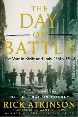 The Day of Battle: The War in Sicily and Italy, 1943-1944 (The Liberation Trilogy)