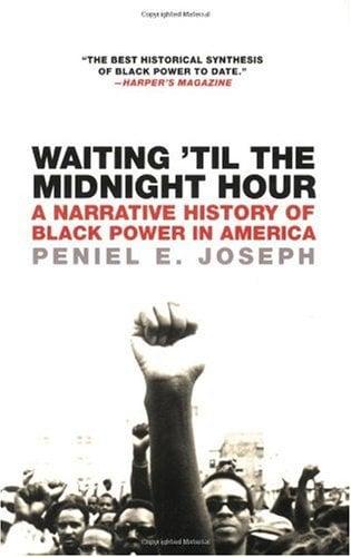 Waiting 'Til the Midnight Hour: A Narrative History of Black Power in America