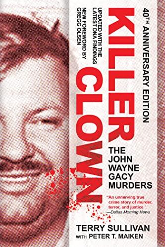 Killer Clown: The John Wayne Gacy Murders (40th Anniversary Edition)