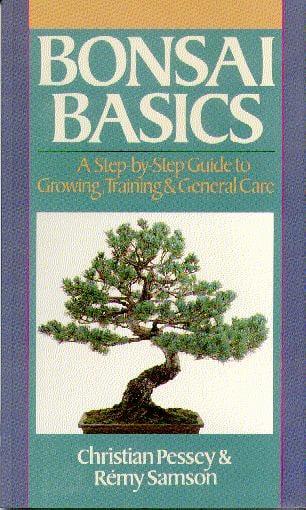 Bonsai Basics: A Step-by-Step Guide to Growing, Training & General Care